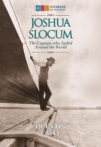 Bild vom Artikel Joshua Slocum: The Captain Who Sailed Around the World vom Autor Quentin Casey