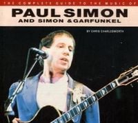 Produktbild: The Complete Guide To The Music Of Paul Simon And Simon & Garfunkel