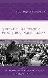 Produktbild: Sacred and Secular Intersections in Music of the Long Nineteenth Century