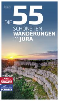 Produktbild: Die 55 sch&ouml;nsten Wanderungen im Jura