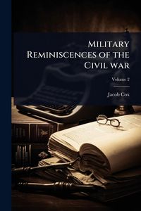 Produktbild: Military Reminiscences of the Civil war