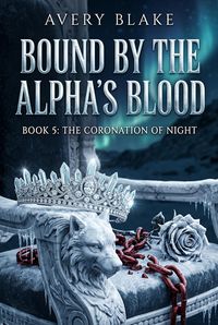 Produktbild: Bound by the Alpha's Blood（Book 5: The Coronation of Night）