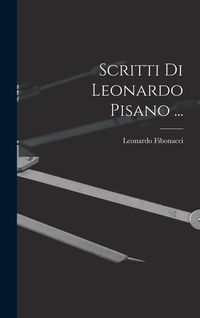 Produktbild: Scritti Di Leonardo Pisano ...