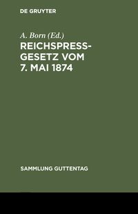 Produktbild: Reichspre&szlig;gesetz vom 7. Mai 1874