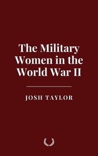 Produktbild: The Military Women in the World War II