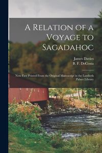 Produktbild: A Relation of a Voyage to Sagadahoc: Now First Printed From the Original Manuscript in the Lambeth Palace Library