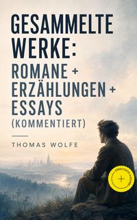 Produktbild: Gesammelte Werke: Romane + Erz&auml;hlungen + Essays