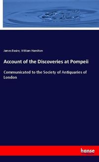 Produktbild: Account of the Discoveries at Pompeii