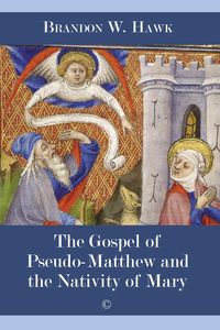 Produktbild: The Gospel of Pseudo-Matthew and the Nativity of Mary