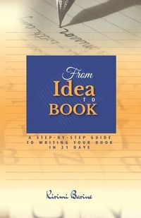 Produktbild: From IDEA to BOOK: A Step-by-Step Guide to Writing Your Book in 21 Days