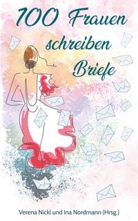 Produktbild: 100 Frauen schreiben Briefe an das Leben