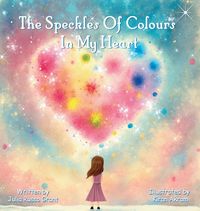 Produktbild: The Speckles Of Colours In My Heart