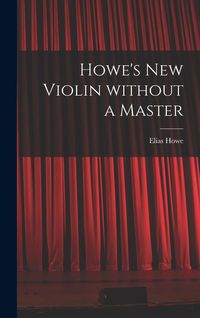 Produktbild: Howe's New Violin Without a Master