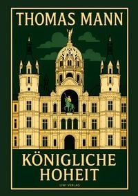 Produktbild: Thomas Mann: K&ouml;nigliche Hoheit. Neuausgabe