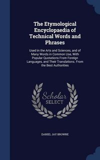 Produktbild: The Etymological Encyclopaedia of Technical Words and Phrases