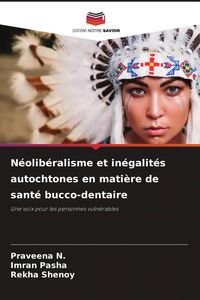 Produktbild: N&eacute;olib&eacute;ralisme et in&eacute;galit&eacute;s autochtones en mati&egrave;re de sant&eacute; bucco-dentaire