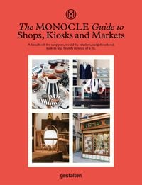 Produktbild: The Monocle Guide to Shops, Kiosks and Markets