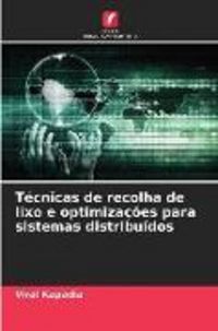 Produktbild: T&eacute;cnicas de recolha de lixo e optimiza&ccedil;&otilde;es para sistemas distribu&iacute;dos