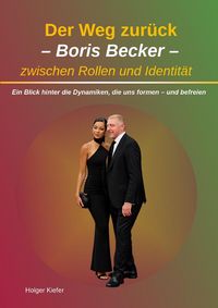 Produktbild: Der Weg zur&uuml;ck - Boris Becker zwischen Rollen und Identit&auml;t