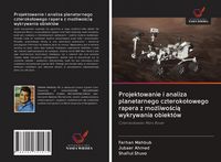 Produktbild: Projektowanie i analiza planetarnego czteroko&iquest;owego rapera z mo&iquest;liwo&iquest;ci&iquest; wykrywania obiekt&oacute;w