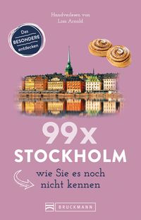 Produktbild: Bruckmann Reisef&uuml;hrer: 99 x Stockholm wie Sie es noch nicht kennen