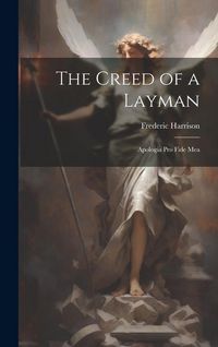 Produktbild: The Creed of a Layman: Apologia Pro Fide Mea
