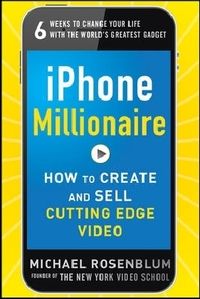 Produktbild: Rosenblum, M: iPhone Millionaire: How to Create and Sell Cu