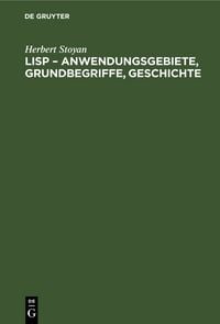 Produktbild: LISP &ndash; Anwendungsgebiete, Grundbegriffe, Geschichte
