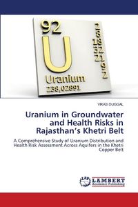 Produktbild: Uranium in Groundwater and Health Risks in Rajasthan's Khetri Belt