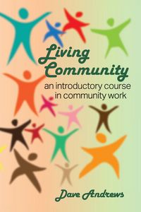 Produktbild: Living Community: An introductory course in community work