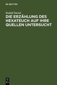 Produktbild: Die Erz&auml;hlung des Hexateuch auf ihre Quellen untersucht