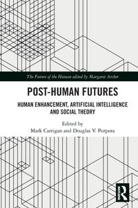 Bild vom Artikel Post-Human Futures vom Autor Mark (University of Warwick, Uk) Porpora Carrigan