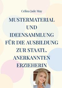 Produktbild: Mustermaterial und Ideensammlung f&uuml;r die Ausbildung zur staatl. annerkannten Erzieherin