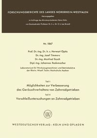 Produktbild: Teil I: M&ouml;glichkeiten zur Verbesserung des Ger&auml;uschverhaltens von Zahnradgetrieben. Teil II: Verschlei&szlig;untersuchungen an Zahnradgetrieben