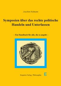 Produktbild: Symposien &uuml;ber das rechte politische Handeln und Unterlassen