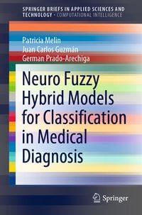 Produktbild: Neuro Fuzzy Hybrid Models for Classification in Medical Diagnosis