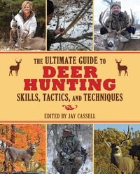 Produktbild: The Ultimate Guide to Deer Hunting Skills, Tactics, and Techniques