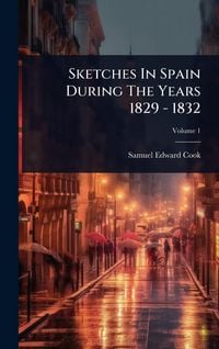 Produktbild: Sketches In Spain During The Years 1829 - 1832
