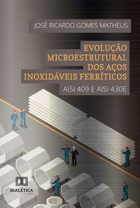 Produktbild: Evolu&ccedil;&atilde;o Microestrutural dos A&ccedil;os Inoxid&aacute;veis Ferr&iacute;ticos