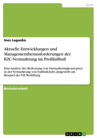 Produktbild: Aktuelle Entwicklungen und Managementherausforderungen der B2C-Vermarktung im Profifu&szlig;ball