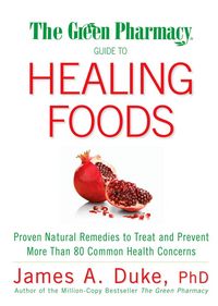 Produktbild: The Green Pharmacy Guide to Healing Foods