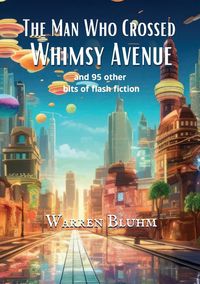 Produktbild: The Man Who Crossed Whimsy Avenue
