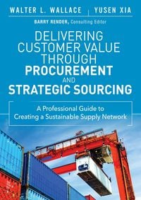 Produktbild: Delivering Customer Value through Procurement and Strategic Sourcing