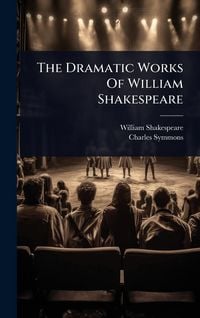 Produktbild: The Dramatic Works Of William Shakespeare