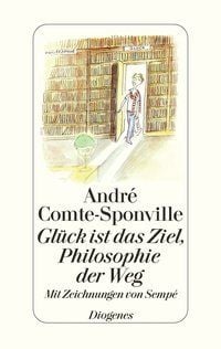 Produktbild: Gl&uuml;ck ist das Ziel, Philosophie der Weg