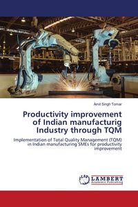 Produktbild: Productivity improvement of Indian manufacturig Industry through TQM