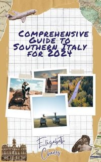 Produktbild: Comprehensive Guide to Southern Italy for 2024