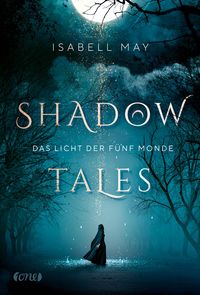 Bild vom Artikel Shadow Tales - Das Licht der fünf Monde vom Autor Isabell May