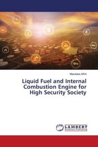 Produktbild: Liquid Fuel and Internal Combustion Engine for High Security Society