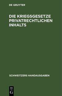 Produktbild: Die Kriegsgesetze privatrechtlichen Inhalts